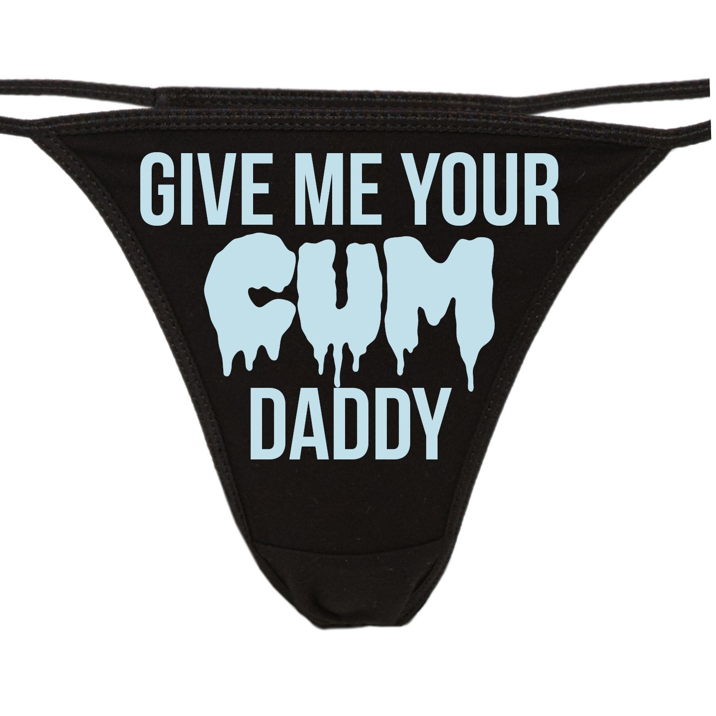 Knaughty Knickers - Give Me Your Cum Daddy Thong Panties - DDLG CGL BD –  Cat House Riot