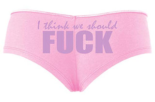 Knaughty Knickers I Think We Should Fuck Horny Slutty Baby Pink Slutty Panties