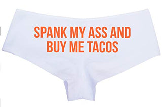 Knaughty Knickers Spank My Ass and Buy Me Tacos Fuck Me Feed Me DDLG Boyshort