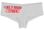 Knaughty Knickers I Like It Rough Master Give To Me Hard Slutty White Panties