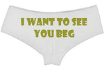 Knaughty Knickers I Want To See You Beg Get On Your Knees Slutty White Boyshort