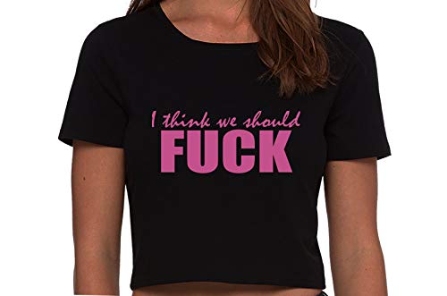 Knaughty Knickers I Think We Should Fuck Horny Slutty Black Cropped Tank Top