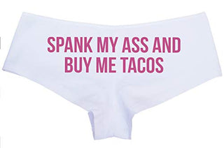 Knaughty Knickers Spank My Ass and Buy Me Tacos Fuck Me Feed Me DDLG Boyshort