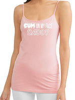 Knaughty Knickers Cum On My Face Daddy Facial Cumslut Pink Camisole Tank Top