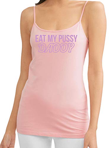 Knaughty Knickers Eat My Pussy Daddy Oral Sex Lick Me Pink Camisole Tank Top