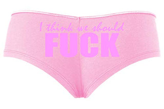 Knaughty Knickers I Think We Should Fuck Horny Slutty Baby Pink Slutty Panties