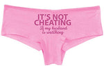 Knaughty Knickers Its Not Cheating If My Husband Watches Pink Boyshort Panties