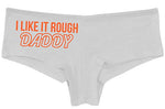 Knaughty Knickers I Like It Rough Daddy Spank Dominate Slutty White Panties