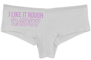 Knaughty Knickers I Like It Rough Daddy Spank Dominate Slutty White Panties