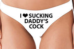 Knaughty Knickers I Love Sucking Daddys Cock DDLG Oral White Thong Underwear