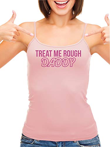 Knaughty Knickers Treat Me Rough Daddy Spank Dominate Pink Camisole Tank Top