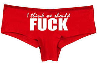 Knaughty Knickers I Think We Should Fuck Horny Slutty Slutty Red Panties