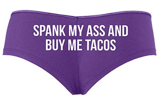 Knaughty Knickers Spank My Ass and Buy Me Tacos Fuck Me Feed Me DDLG Boyshort