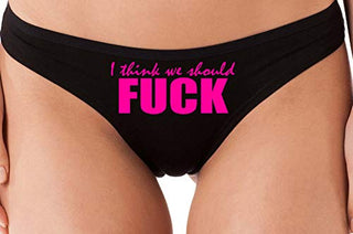 Knaughty Knickers I Think We Should Fuck Horny Slutty Black Thong Underwear