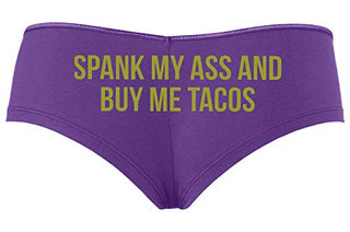 Knaughty Knickers Spank My Ass and Buy Me Tacos Fuck Me Feed Me DDLG Boyshort