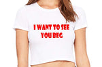 Knaughty Knickers I Want To See You Beg Get On Your Knees White Crop Tank Top