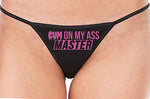 Knaughty Knickers Cum On My Ass Master Cum Play Cumslut Black String Thong Panty