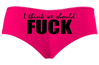 Knaughty Knickers I Think We Should Fuck Horny Slutty Hot Pink Slutty Panties