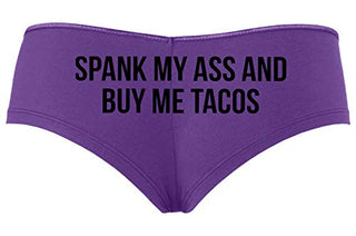 Knaughty Knickers Spank My Ass and Buy Me Tacos Fuck Me Feed Me DDLG Boyshort