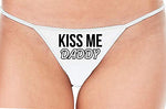 Knaughty Knickers Kiss Me Daddy Snuggle BabyGirl Master White String Thong Panty