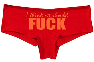 Knaughty Knickers I Think We Should Fuck Horny Slutty Slutty Red Panties