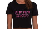 Knaughty Knickers Eat My Pussy Daddy Oral Sex Lick Me Black Cropped Tank Top