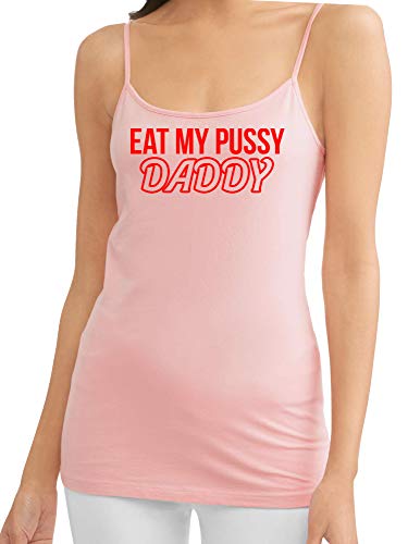 Knaughty Knickers Eat My Pussy Daddy Oral Sex Lick Me Pink Camisole Tank Top