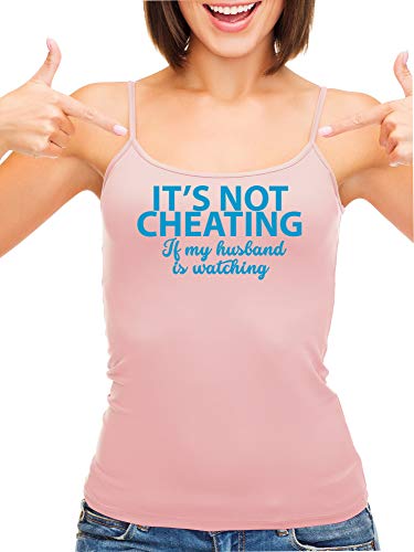 Knaughty Knickers Its Not Cheating If My Husband Watches Pink Camisole Tank Top