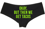 Knaughty Knickers - Okay But Then We Get Tacos boy short panties - funny pizza taco boyshort Underwear