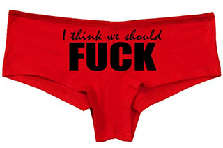 Knaughty Knickers I Think We Should Fuck Horny Slutty Slutty Red Panties