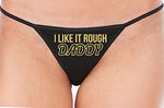 Knaughty Knickers I Like It Rough Daddy Spank Dominate Black String Thong Panty