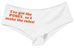 Women's I've Got The Pussy So I Make The Rules Boyshort White