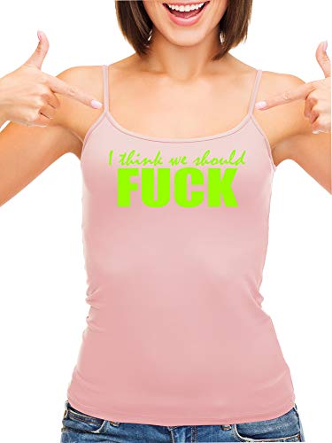 Knaughty Knickers I Think We Should Fuck Horny Slutty Pink Camisole Tank Top