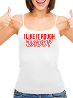 Knaughty Knickers I Like It Rough Daddy Spank Dominate White Camisole Tank Top
