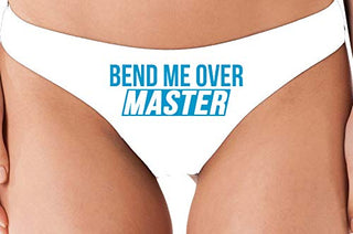 Knaughty Knickers Bend Me Over Master Face Down Ass Up White Thong Underwear