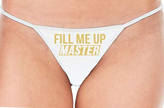 Knaughty Knickers Fill Me Up Master Give Me Big Cock White String Thong Panty