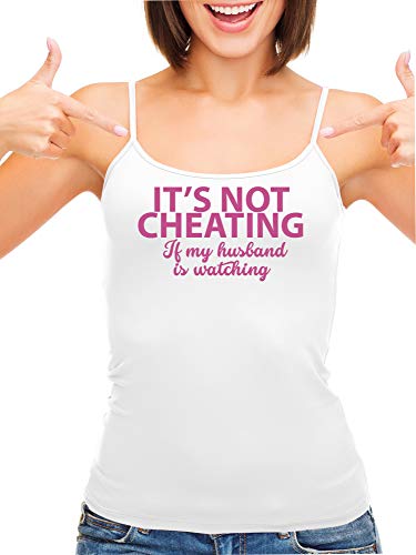Knaughty Knickers Its Not Cheating If My Husband Watches White Camisole Tank Top