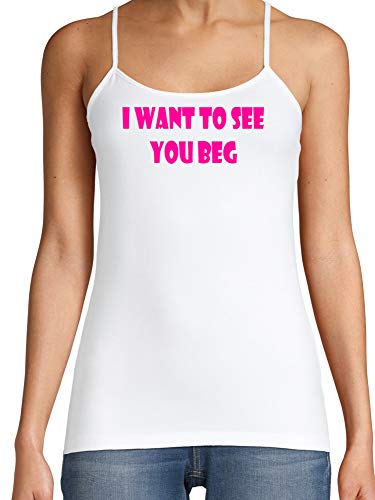 Knaughty Knickers I Want To See You Beg On Your Knees White Camisole Tank Top