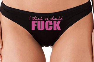 Knaughty Knickers I Think We Should Fuck Horny Slutty Black Thong Underwear