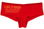 Knaughty Knickers I Like It Rough Daddy Spank Dominate Slutty Red Panties