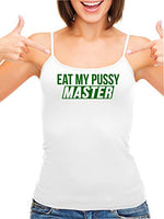 Knaughty Knickers Eat My Pussy Master Lick Me Oral Sex White Camisole Tank Top