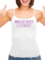 Knaughty Knickers Cum In My Mouth Master Blow Job Slut White Camisole Tank Top