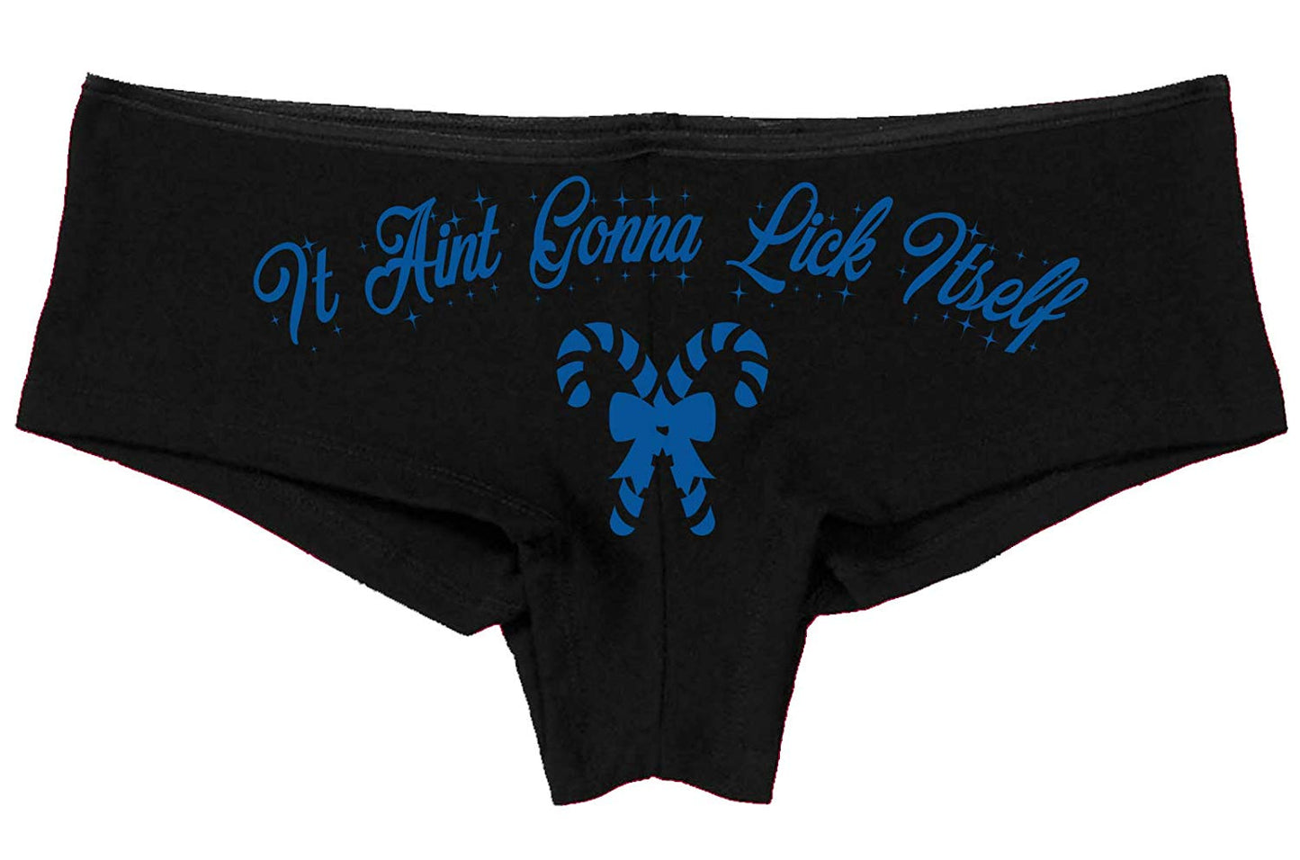 Knaughty Knickers Christmas Funny Black Panties Aint isn't Gonna Lick Itself Candy