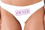 Knaughty Knickers Owned Stamp BDSM DDLG hotwife Submissive Sexy Slut White Thong