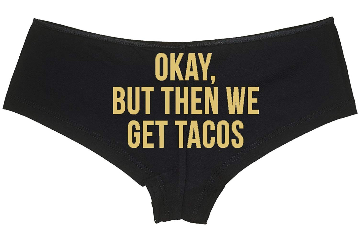 Okay But Then We Get Tacos - Black Boyshort