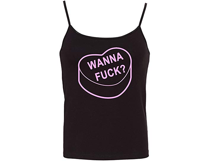 Wanna Fuck Camisole Want To Fuck Sweet Heart Valentines Day Candy Cami Tank Top