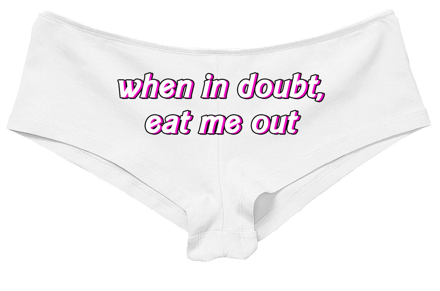 When in DOUBT - EAT ME Out panties boy short boyshort lots color choices sexy funny flirty bachelorette panty game hen party rude crude oral